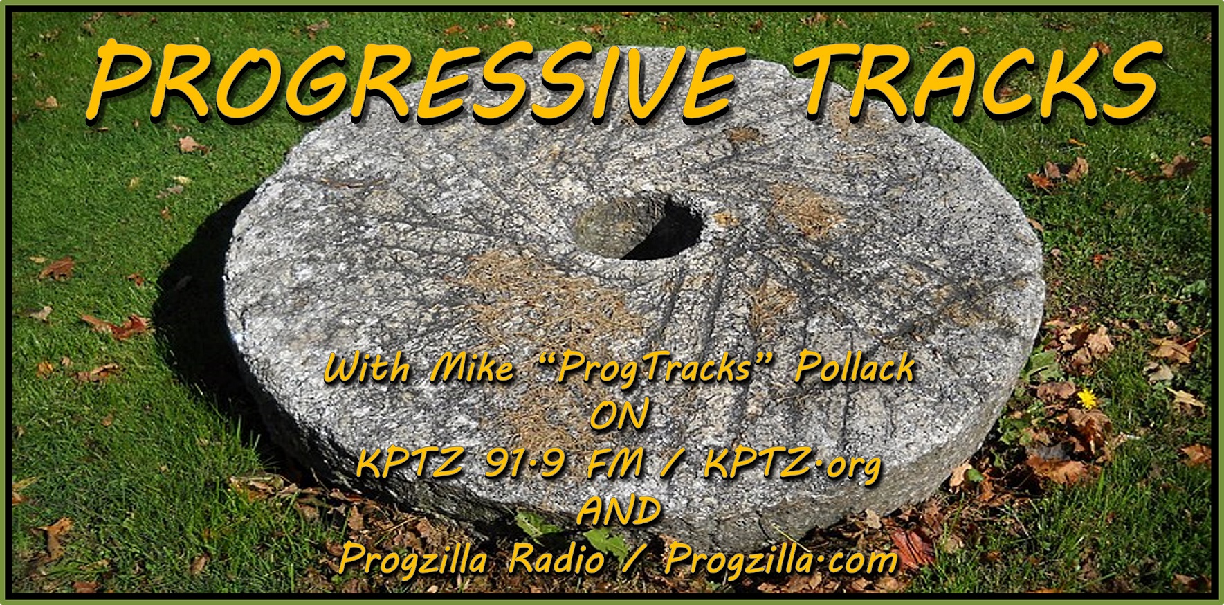 PROGRESSIVE TRACKS SHOW #510 (“Relief From The Grindstone”) |